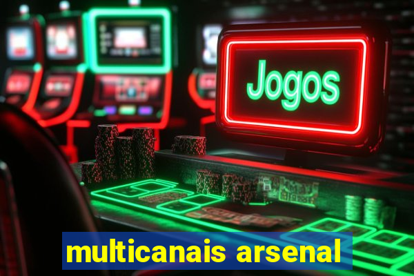 multicanais arsenal